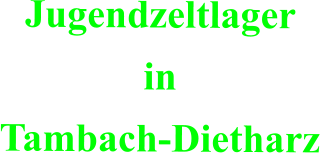 Jugendzeltlager  in  Tambach-Dietharz